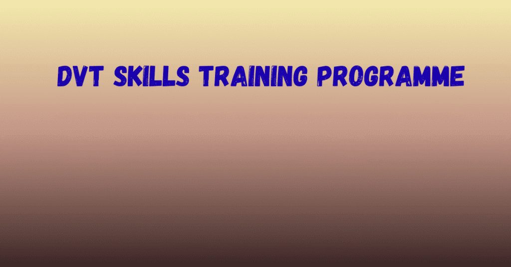 DVT Skills Training Programme