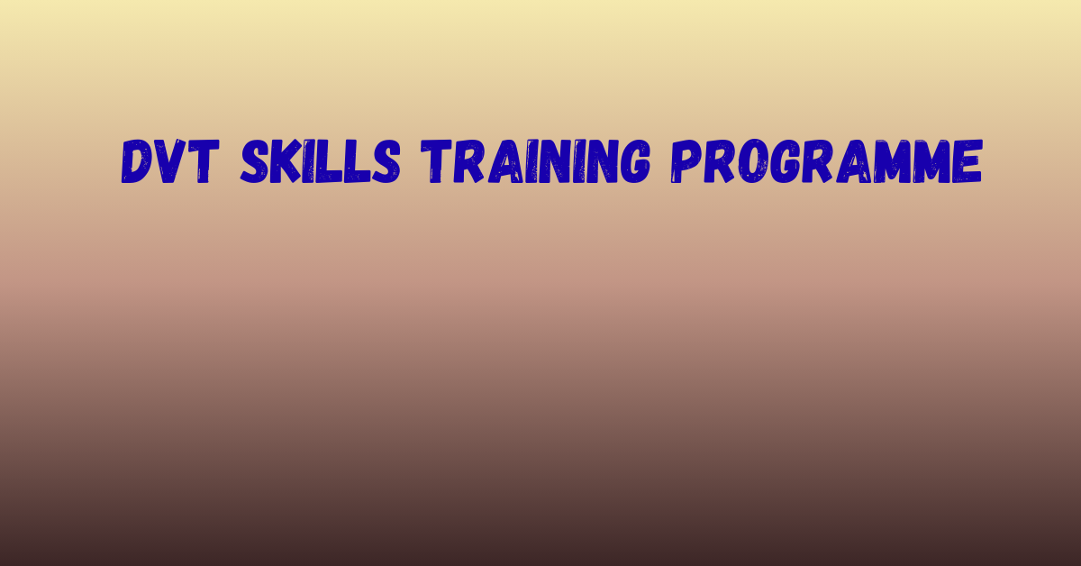 DVT Skills Training Programme